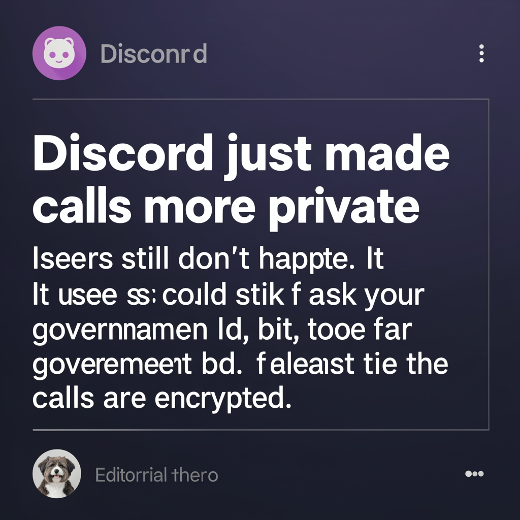 Discord just made your calls more private, but users still aren’t happy