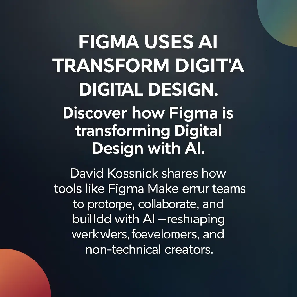 Figma uses AI to transform digital design
