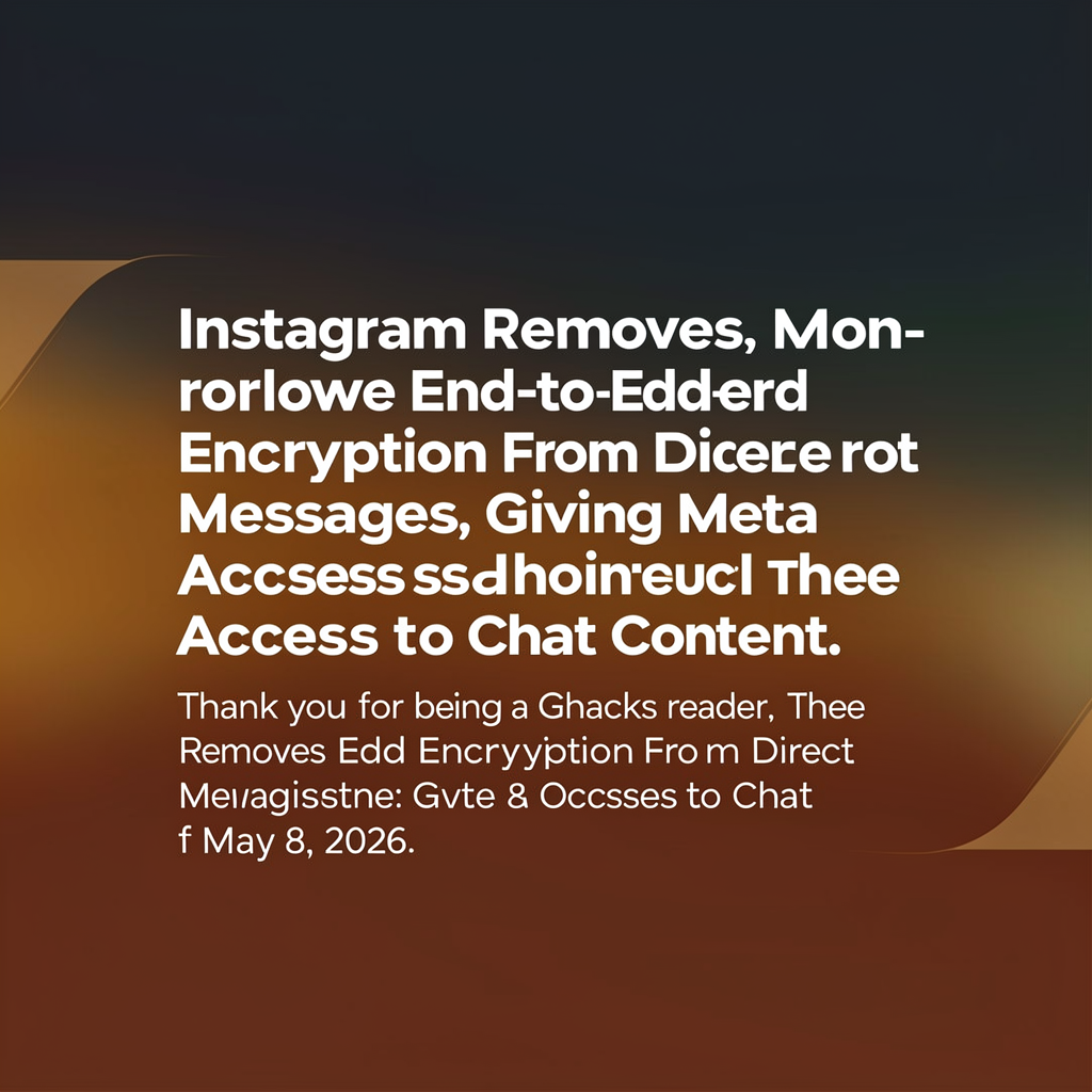 Instagram Removes End-to-End Encryption From Direct Messages, Giving Meta Access to Chat Content