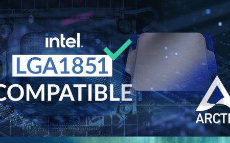 ARCTIC Guarantees Existing Cooling Products Compatible With Next-Gen Intel LGA 1851 Socket