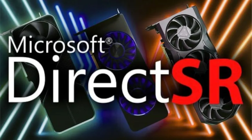 Microsoft DirectSR Now Available In GPU Drivers: Enabling Easy AMD FSR, NVIDIA DLSS & Intel XeSS Super Resolution…