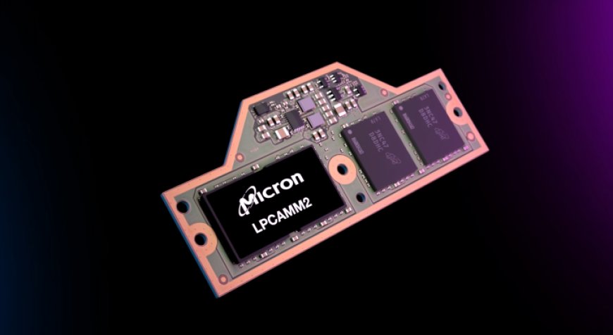 Micron LPCAMM2 Memory With LPDDR5X Boosts Laptops With Up To 64 GB Capacities, 9.6 Gbps Speeds & Compact Form Factor