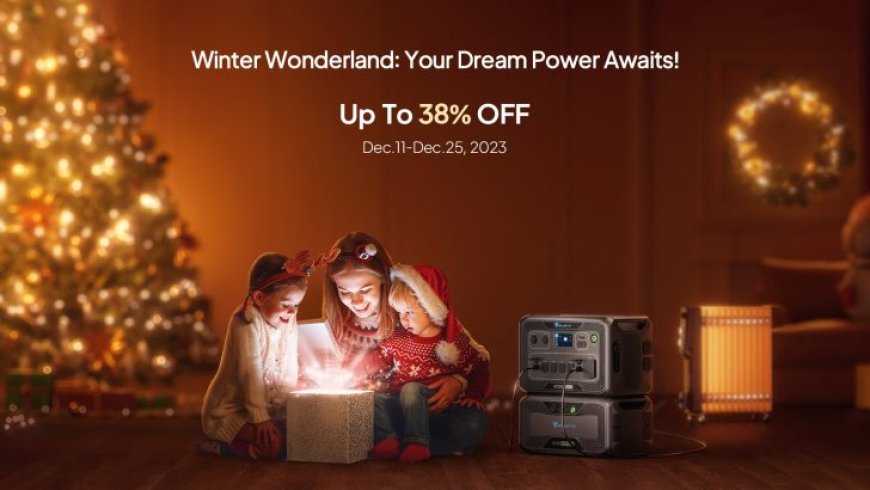 Empower Your Christmas: BLUETTI’s Portable Home Power Backup Stations Make The Perfect Gift
