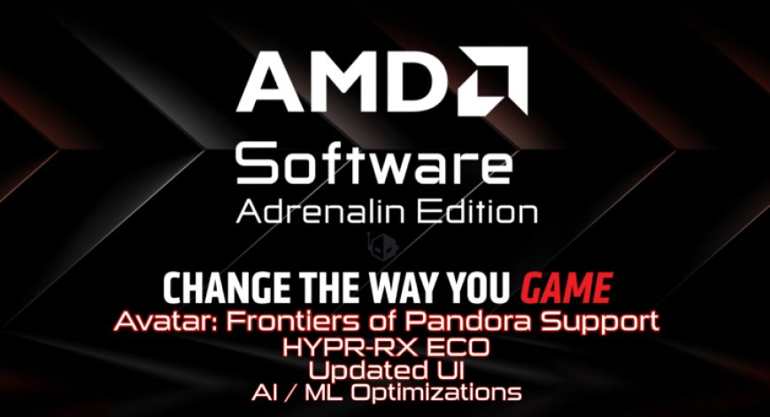 AMD Adrenalin 23.12.1 Radeon GPU Driver Adds Avatar: Frontiers of Pandora Support, HYPR-RX Eco Mode & New UI