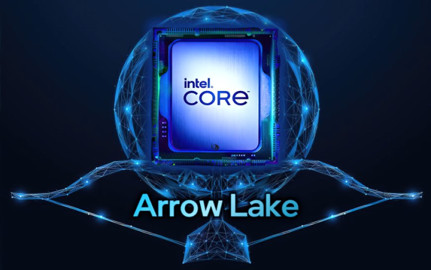 Intel Arrow Lake-H CPU For Laptops Shows Up A Year Ahead of Launch, 6 P-Cores & 8 E-Cores With Xe-LPG Plus GPU