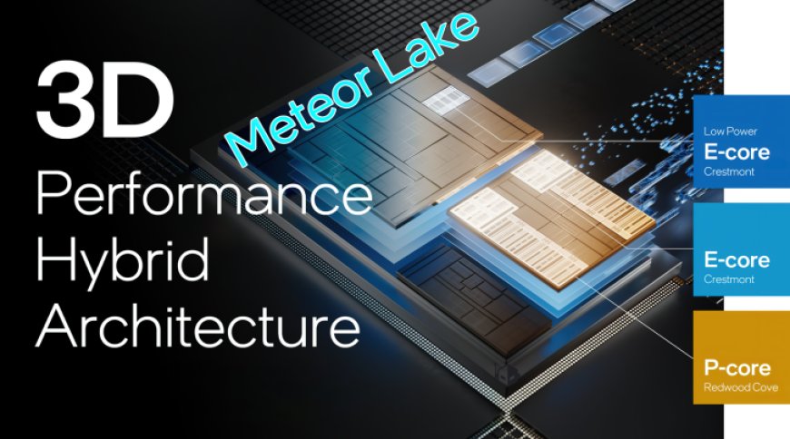 Intel Says Meteor Lake & Raptor Lake CPUs Have Very Similar P-Core & E-Core Architectures, Intel 4 Brings Efficiency Improvements