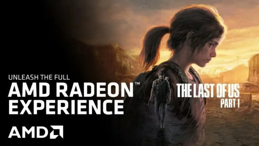 AMD’s Optimized Radeon GPU Driver For The Last of Us Is Now Available As The Game Gets Demolished For Being A Poor PC…