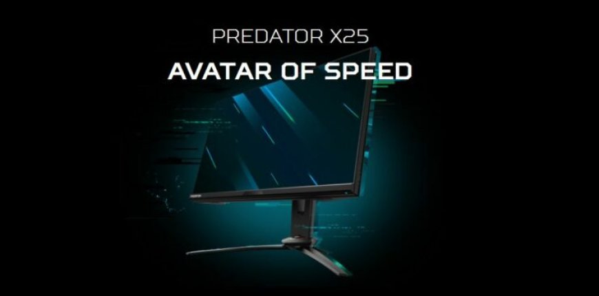 Acer Introduces The Predator X25: A Gaming Monitor with a Refresh Rate of Up to 360 Hz!
