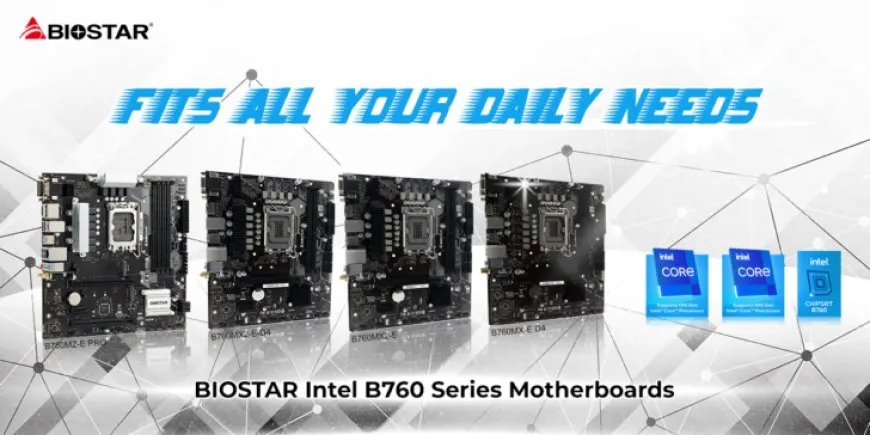 BIOSTAR Unveils Four Brand New B760 Motherboards For All Types of PC Users
