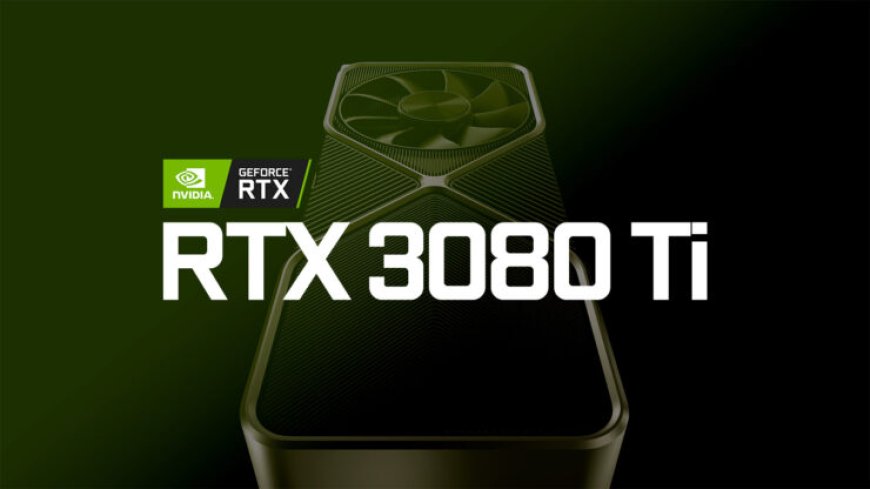 NVIDIA Working On An RTX 3080 Ti With 9984 CUDA Cores And 34 TFLOPs