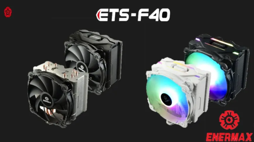 ENERMAX Intros The ETS-F40 Series CPU Tower Coolers