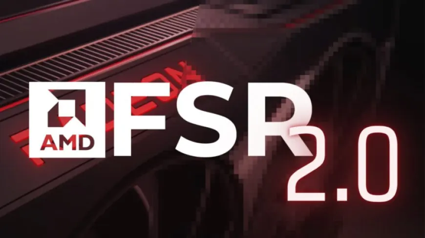 Intel XeSS delayed, AMD FSR 2.0 available, Intel graphics support FSR 1.0 and 2.0