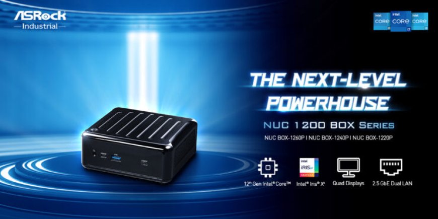 ASRock Industrial Unveils The First Mainstream NUCs Powered By Intel Alder Lake CPUs, The NUC 1200 Box Mini-PCs