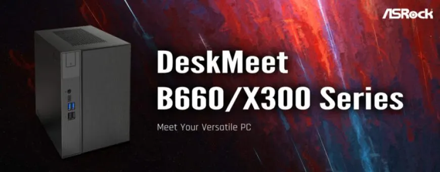 ASRock DeskMeet 8-liter mini PC series with Intel B660 and AMD X300 processor options.