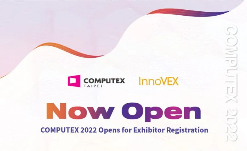 Computex 2022 in-person technology exhibition with international exhibitor registration
