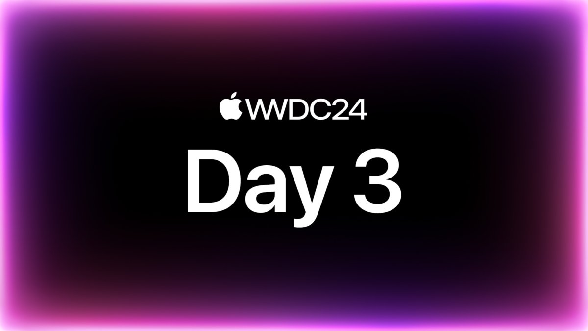 Today @ WWDC24: Day 3
