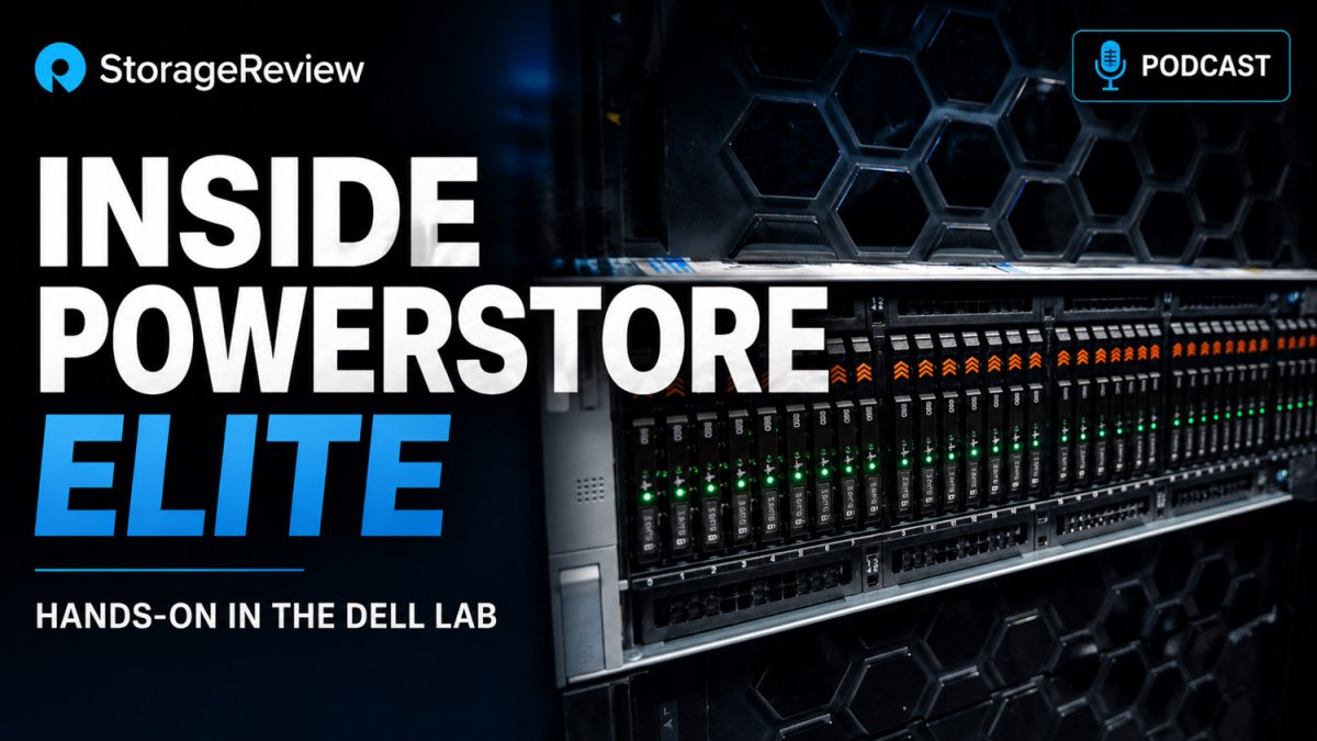 Podcast #149: Dell PowerStore Elite: Hands-on Deep Dive From the Hopkinton Lab