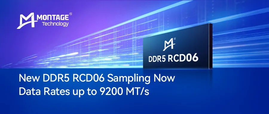 Montage Technology RCD06 chip supports 9200 MT/s transfer rates for next-generation DDR5 server memory modules.
