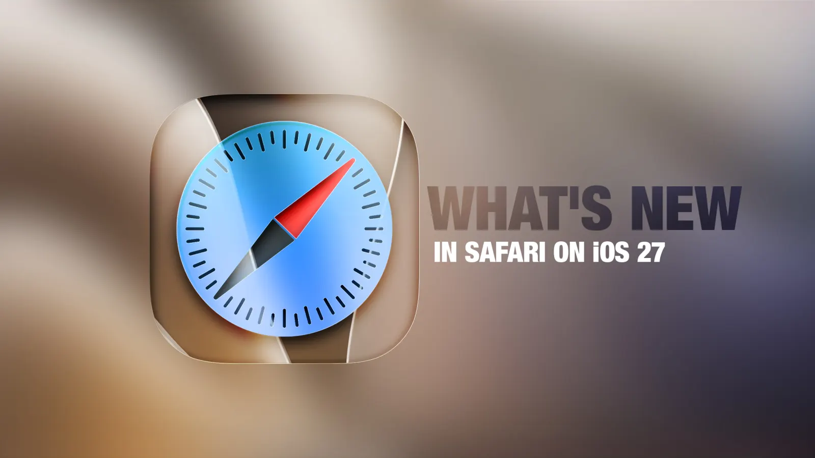 iOS 27 Safari Updates: Tab Organization, Extensions, and Security